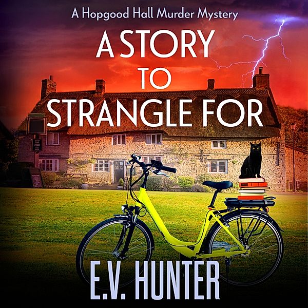 The Hopgood Hall Murder Mysteries - 4 - A Story to Strangle For, E.V. Hunter