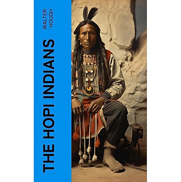 The Hopi Indians, Walter Hough