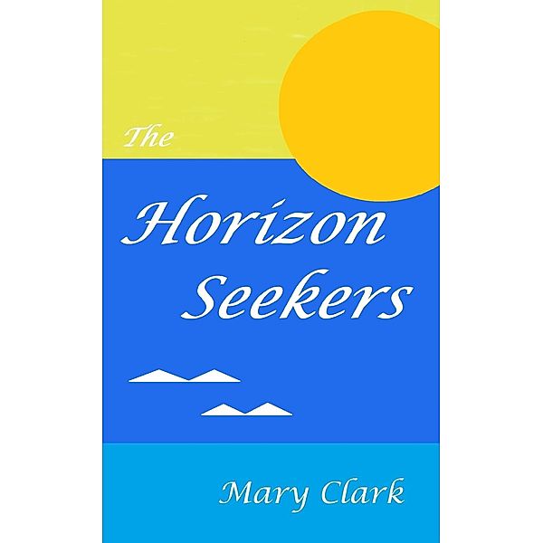 The Horizon Seekers, Mary Clark