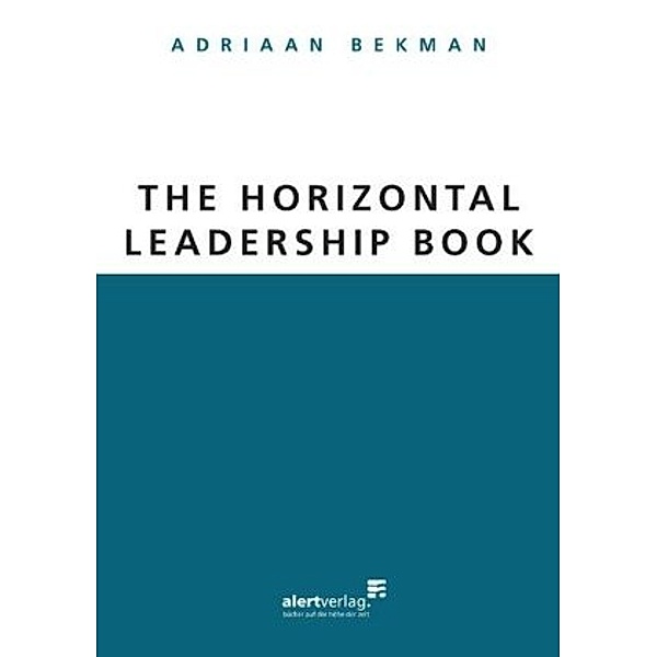 The Horizontal Leadership Book, Adriaan Bekman