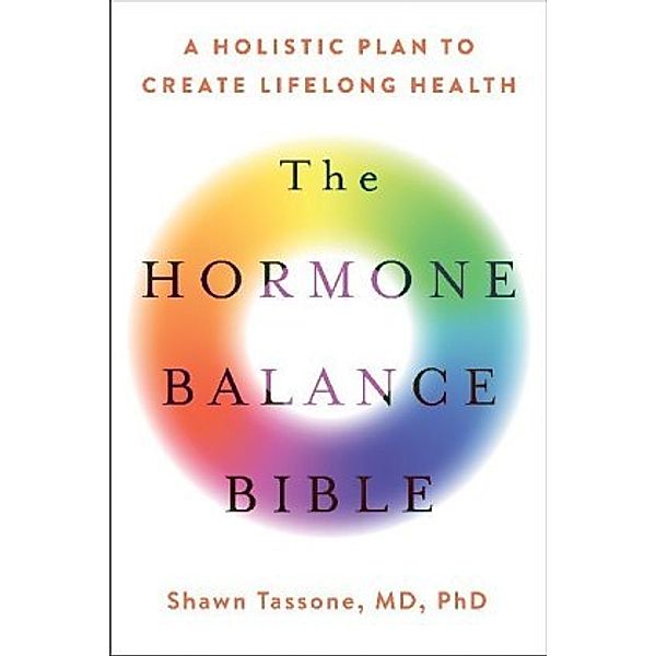 The Hormone Balance Bible, Shawn Tassone