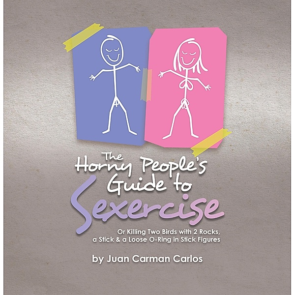 The Horny People's Guide to Sexercise, Juan Carman Carlos