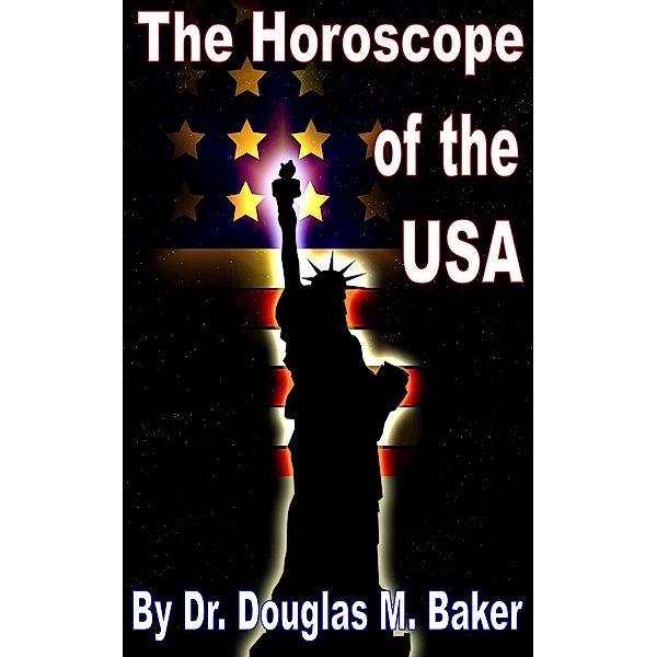 The Horoscope of the United States, Douglas M. Baker