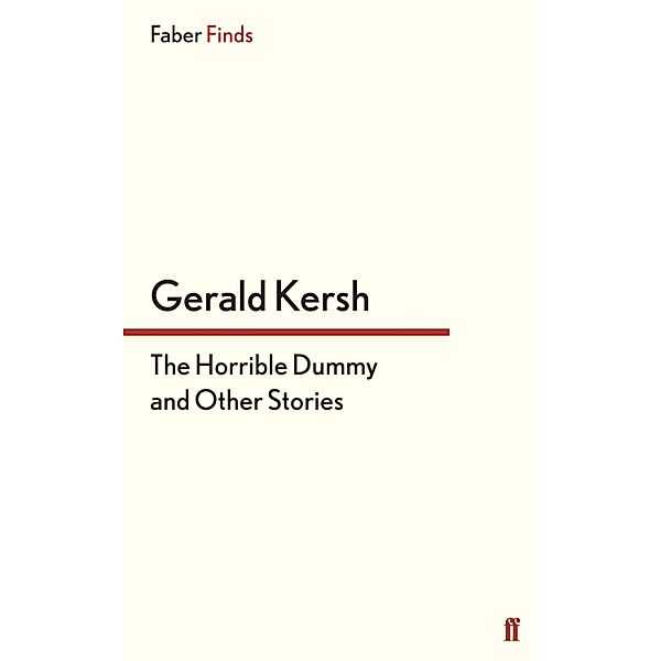 The Horrible Dummy and Other Stories, Gerald Kersh