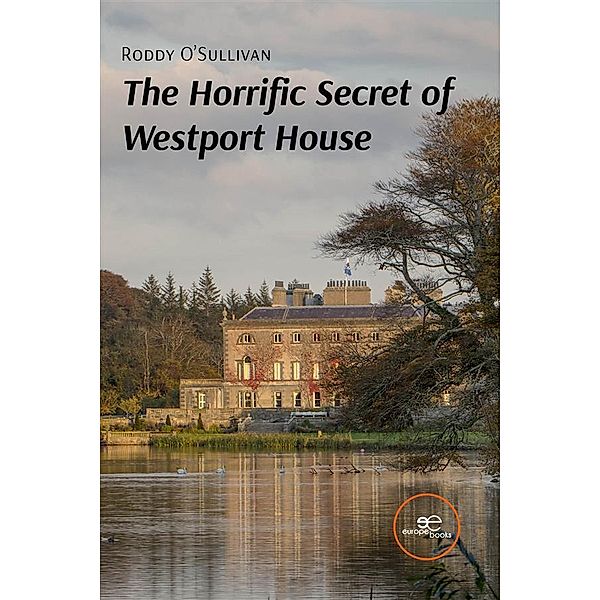 The Horrific Secret of Westport House, Roddy O'Sullivan