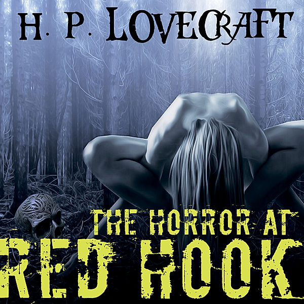 The Horror at Red Hook (Howard Phillips Lovecraft), Howard Phillips Lovecraft