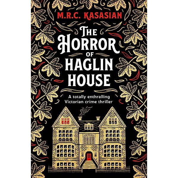 The Horror of Haglin House / The Violet Thorn Mysteries Bd.1, M. R. C. Kasasian