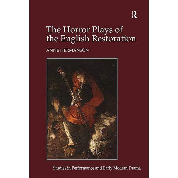 The Horror Plays of the English Restoration, Anne Hermanson