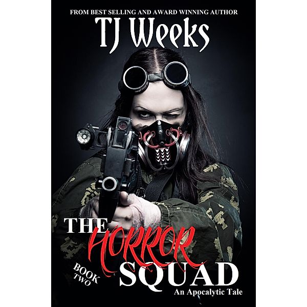 THE HORROR SQUAD: BOOK 2, Tj Weeks