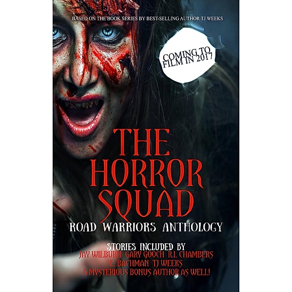 The Horror Squad: Road Warriors anthology, Tj Weeks, Jay Wilburn, L. Bachman, Gary Gooch, R. L. Chambers