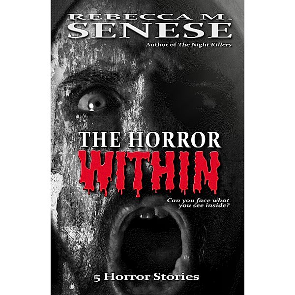 The Horror Within: 5 Horror Stories, Rebecca M. Senese