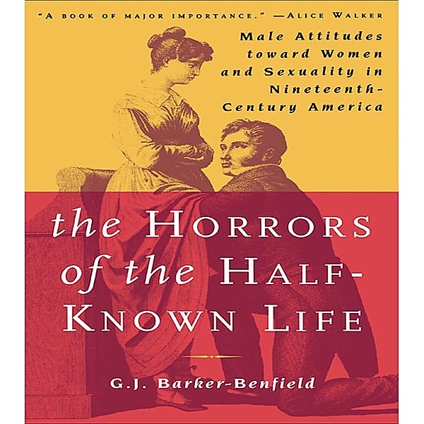 The Horrors of the Half-Known Life, G. J. Barker-Benfield