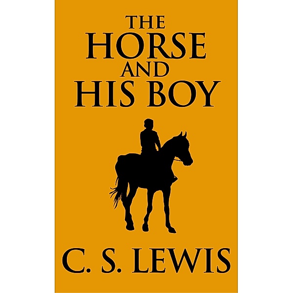The Horse and His Boy, C. S. Lewis