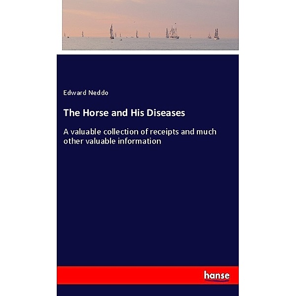 The Horse and His Diseases, Edward Neddo