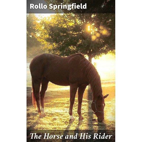 The Horse and His Rider, Rollo Springfield