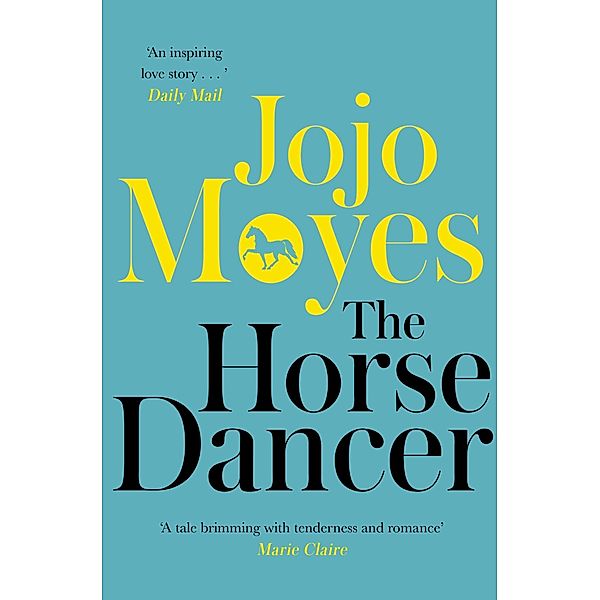 The Horse Dancer: Discover the heart-warming Jojo Moyes you haven't read yet, Jojo Moyes