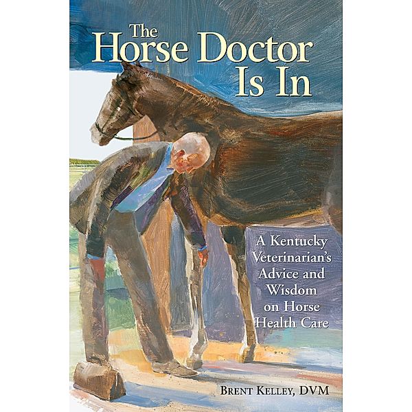 The Horse Doctor Is In, Brent Kelley D. V. M.