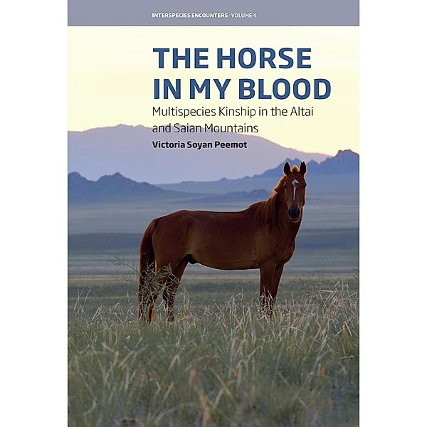 The Horse in My Blood / Interspecies Encounters Bd.4, Victoria Soyan Peemot