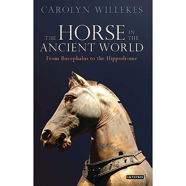 The Horse in the Ancient World, Carolyn Willekes