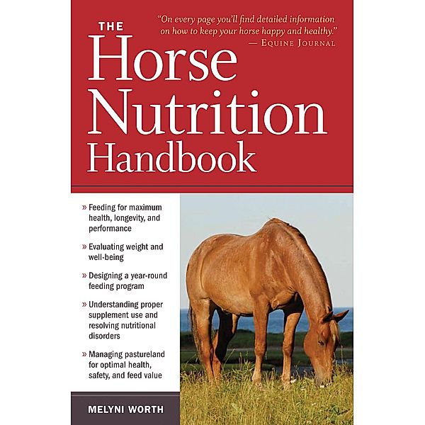 The Horse Nutrition Handbook, Melyni Worth Ph. D.