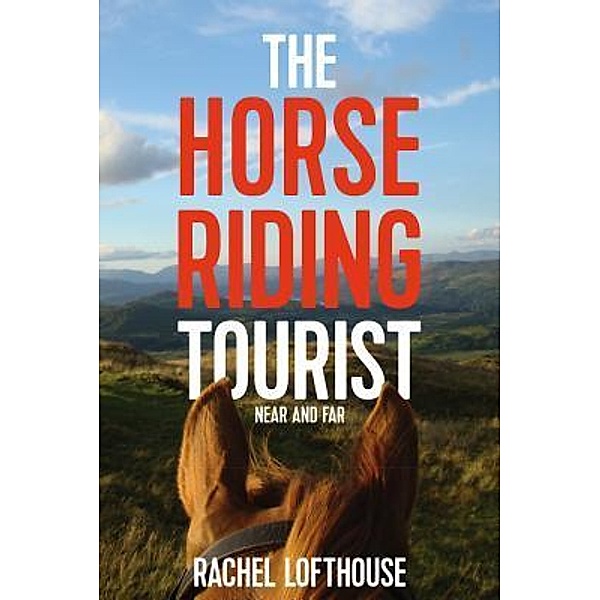 The Horse Riding Tourist / The Horse Riding Tourist Bd.1, Rachel Lofthouse