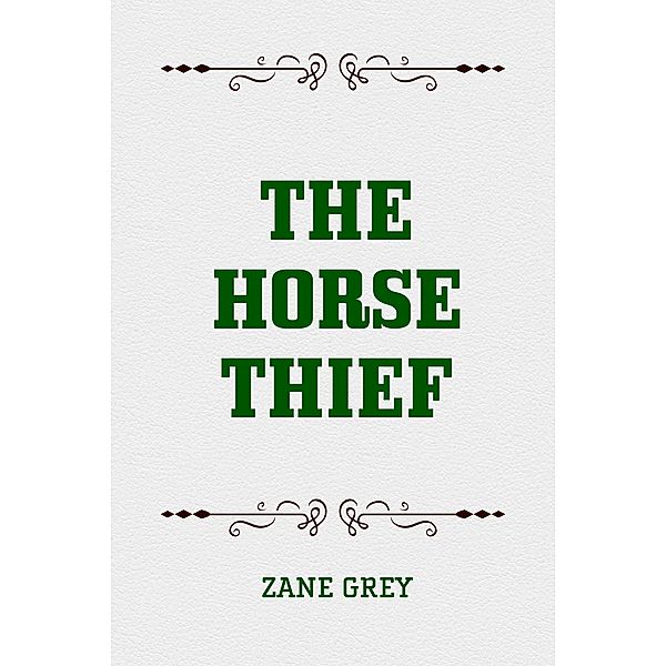 The Horse Thief, Zane Grey
