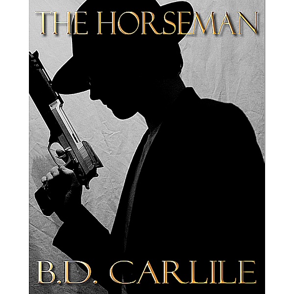 The Horseman, B. D. Carlile