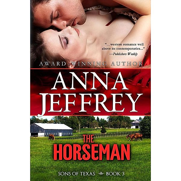 The Horseman (The Sons of Texas, #3), Anna Jeffrey