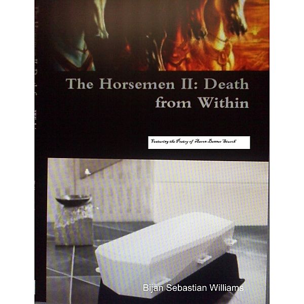 The Horsemen Death from Within, Bijan Sebastian Williams