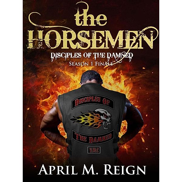 The Horsemen (Disciples of the Damned, #5), April M. Reign