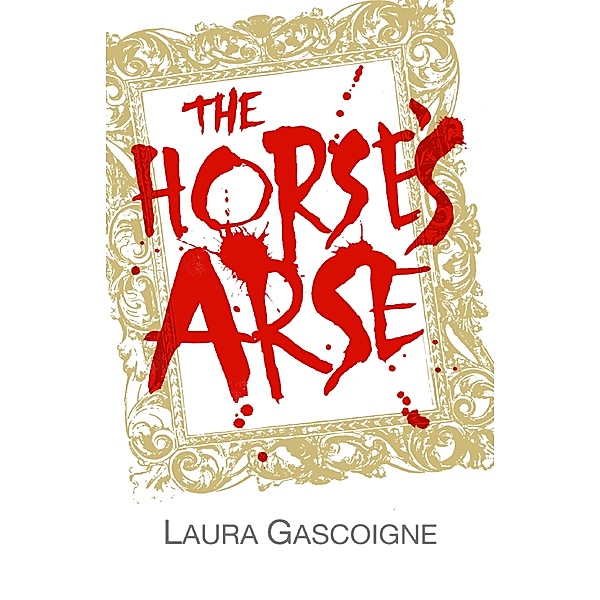 The Horse's Arse, Laura Gascoigne