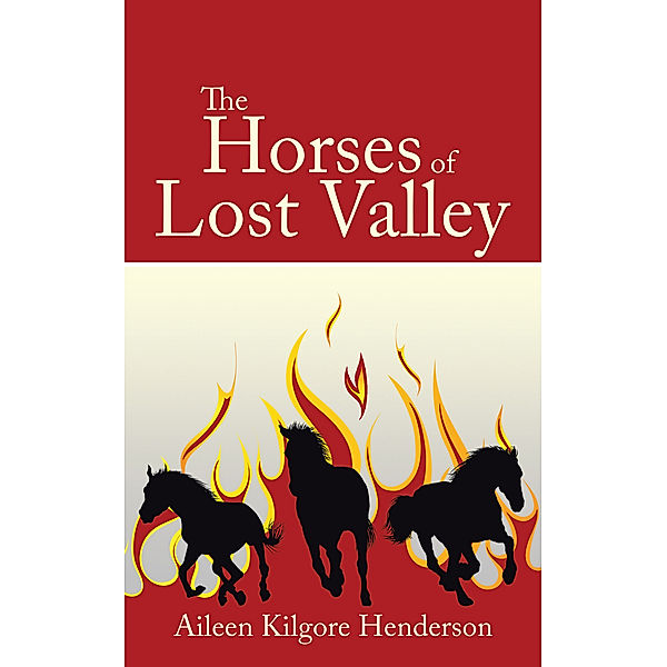 The Horses of Lost Valley, Aileen Kilgore Henderson