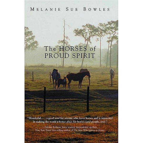 The Horses of Proud Spirit, Melanie Sue Bowles