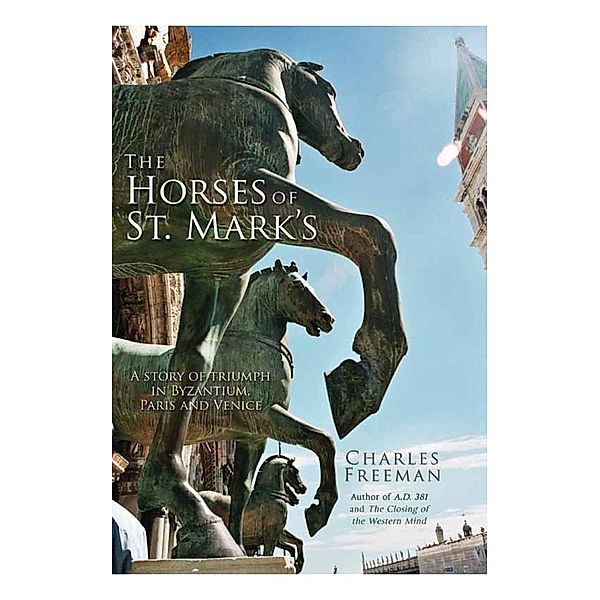 The Horses of St. Mark's / Abrams Press, Charles Freeman