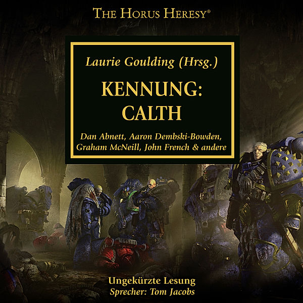 The Horus Heresy - 25 - The Horus Heresy 25: Kennung: Calth, Dan Abnett, Graham McNeill, Aaron Dembski-Bowden, Anthony Reynolds, John French, David Annandale, Guy Haley, Rob Sanders