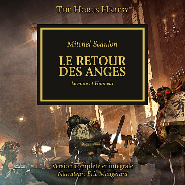The Horus Heresy - 6 - The Horus Heresy 06: Le Retour des Anges, Mitchel Scanlon