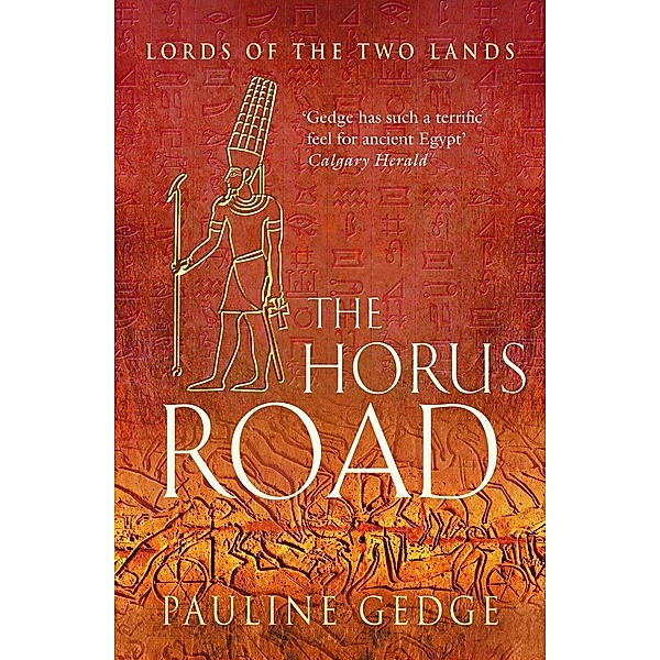 The Horus Road / Lords of the Two Lands Historical Adventures Bd.3, Pauline Gedge