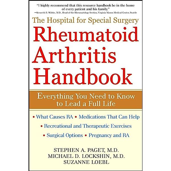 The Hospital for Special Surgery Rheumatoid Arthritis Handbook, Stephen A. Paget, Michael D. Lockshin, Suzanne Loebl