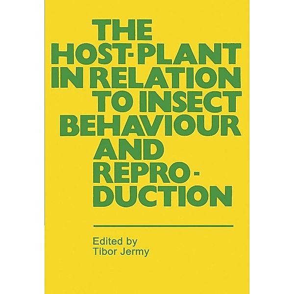 The Host-Plant in Relation to Insect Behaviour and Reproduction