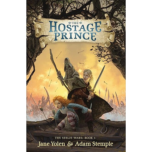 The Hostage Prince / The Seelie Wars Bd.1, Jane Yolen, Adam Stemple