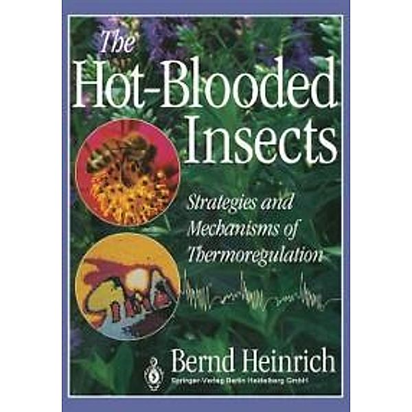 The Hot-Blooded Insects, Bernd Heinrich