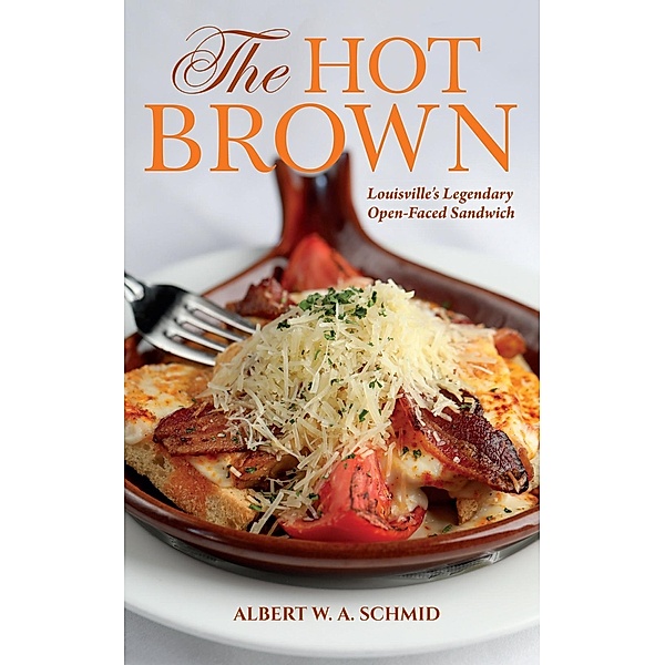The Hot Brown, Albert W. A. Schmid