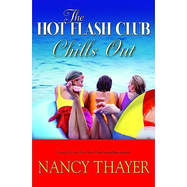 The Hot Flash Club Chills Out / Hot Flash Club Bd.4, Nancy Thayer