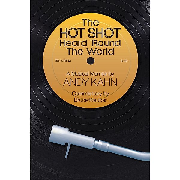 The Hot Shot Heard 'Round the World, Andy Kahn