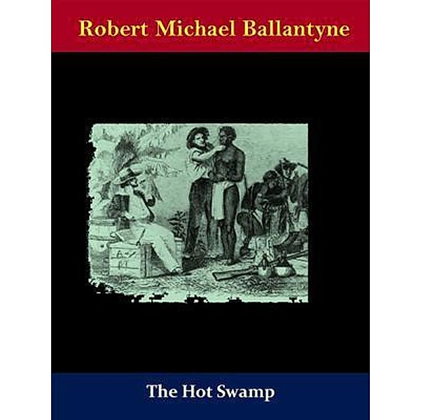 The Hot Swamp / Naomi Press, Robert Michael Ballantyne