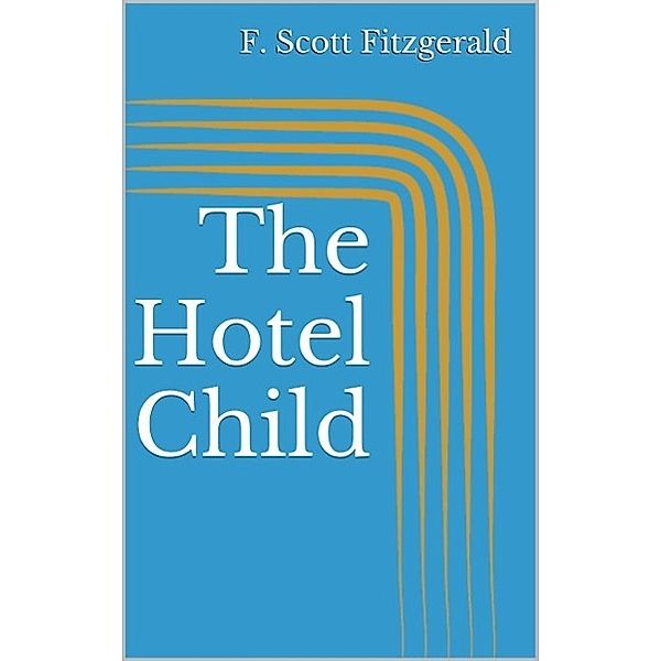 The Hotel Child, F. Scott Fitzgerald