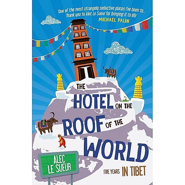 The Hotel on the Roof of the World, Alec Le Sueur