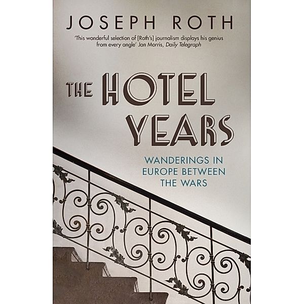 The Hotel Years, Joseph Roth