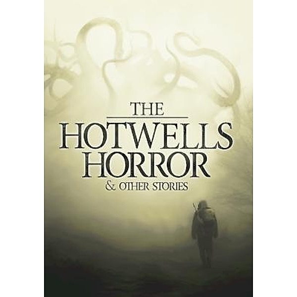 The Hotwells Horror & Other Stories, Chris Halliday, Thomas David Parker