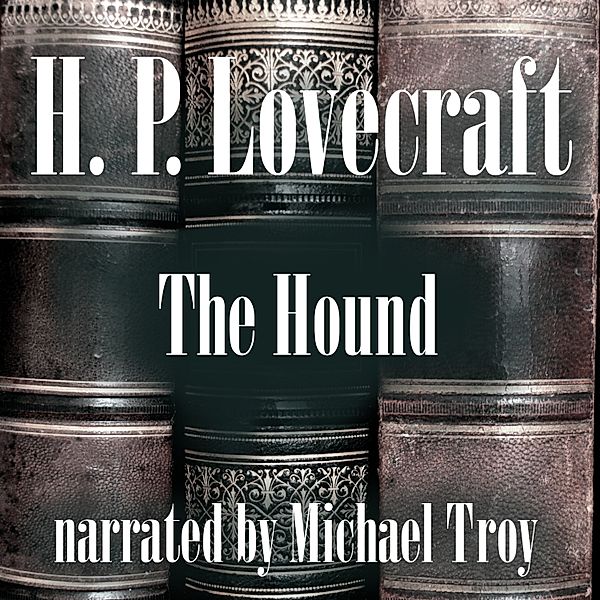 The Hound, H. P. Lovecraft